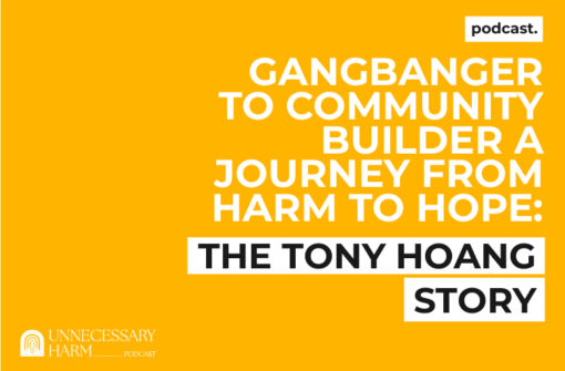 Gangbanger To Community Builder A Journey From Harm To Hope: The Tony Hoang Story