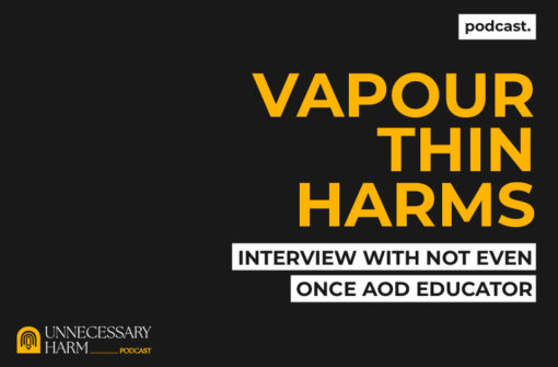 Vapour Thin Harms – Interview With Not Even Once AOD Education
